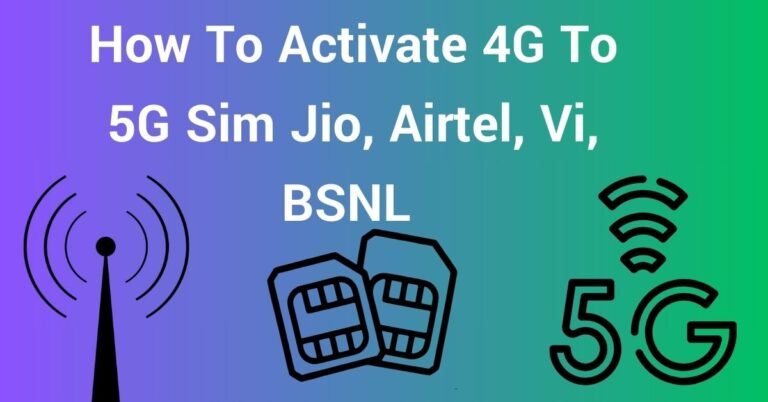 How To Activate 4G To 5G Sim Jio, Airtel, Vi, BSNL