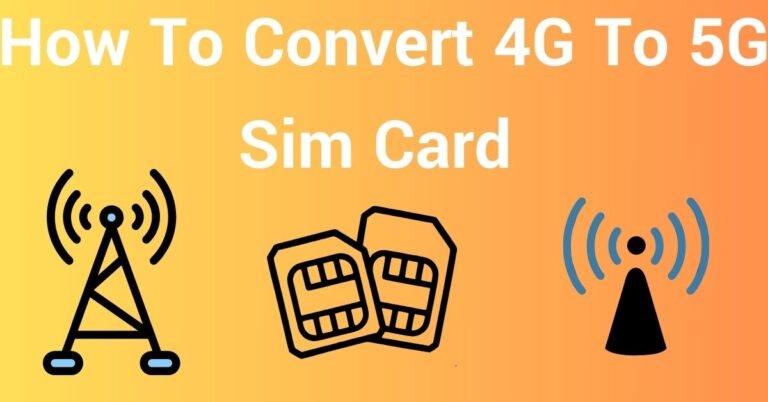 How To Convert 4G To 5G Sim Card