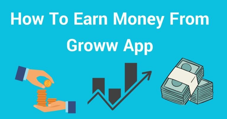 How To Earn Money From Groww App