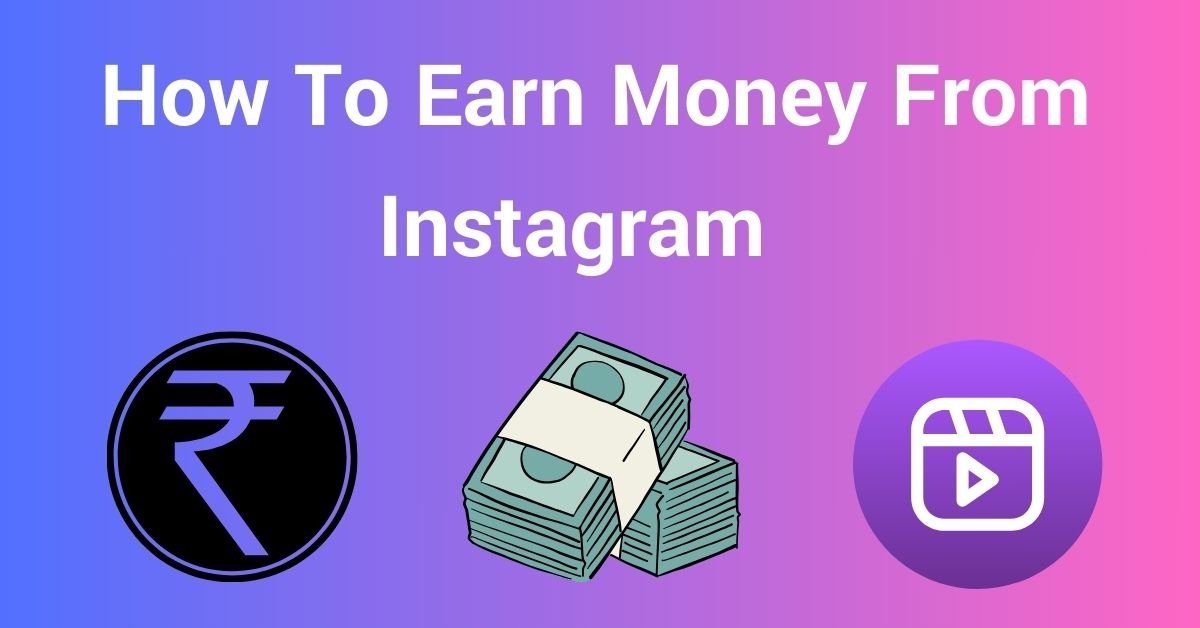 How To Earn Money From Instagram