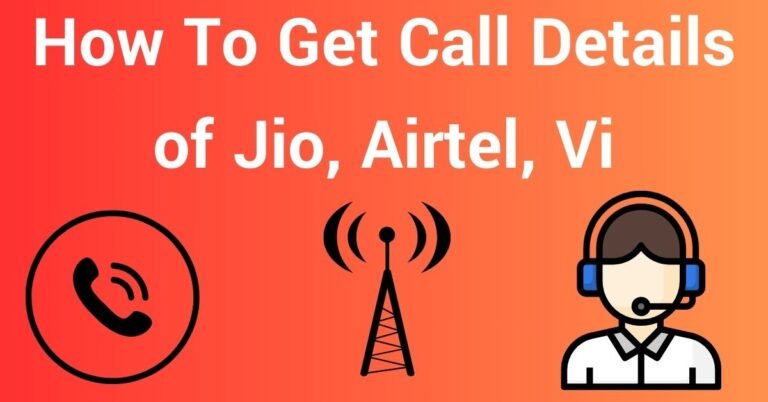 How To Get Call Details of Jio, Airtel, Vi