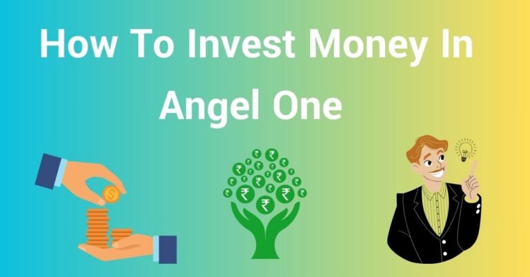 How To Invest Money In Angel One