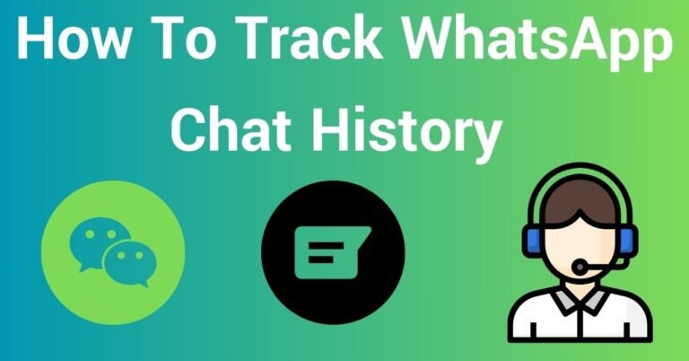 How To Track WhatsApp Chat History