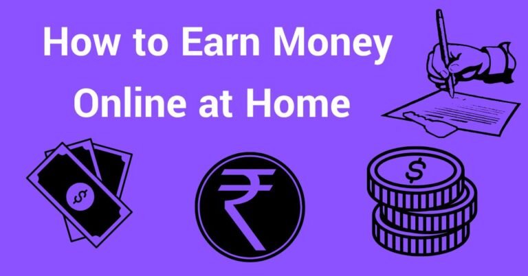 How to Earn Money Online at Home